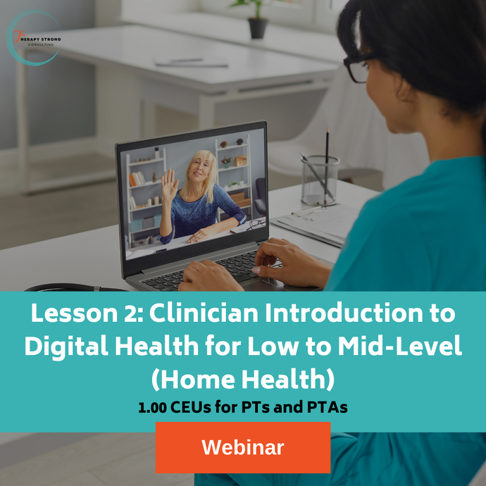 (Webinar Series) Lesson 2: Clinician Introduction to Digital Health for Low to Mid-Level (Home Health)